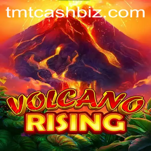 Exploring VolcanoRising: A New Adventure in Gaming Fueled by TMTCash