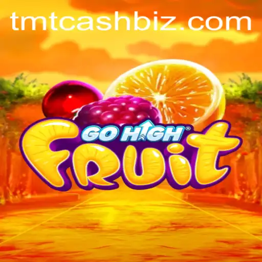 Discovering GoHighFruit and the Excitement of TMTCash