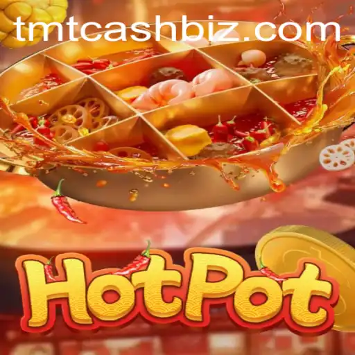 Exploring Hotpot: A New Gaming Phenomenon with TMTCash
