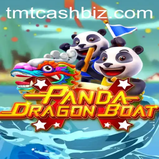 PANDADRAGONBOAT: Navigating the Exciting Waters with TMTCash